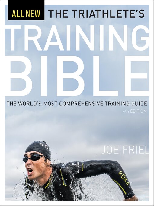 Title details for The Triathlete's Training Bible by Joe Friel - Wait list